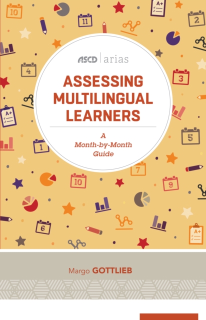 Assessing Multilingual Learners : A Month-by-Month Guide (ASCD Arias), PDF eBook