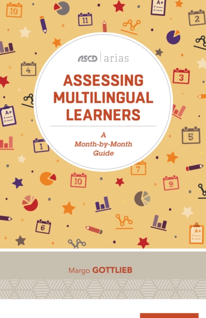 Assessing Multilingual Learners : A Month-by-Month Guide (ASCD Arias), EPUB eBook
