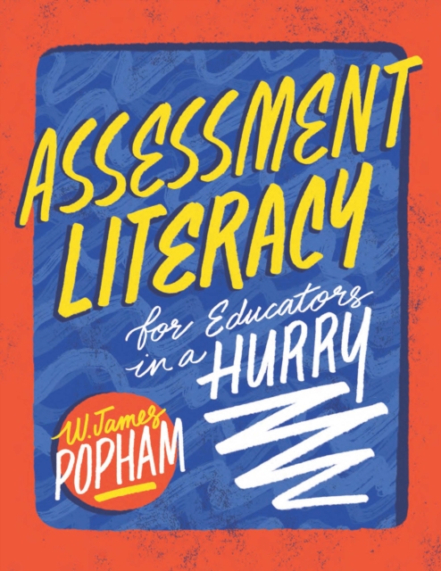 Assessment Literacy for Educators in a Hurry, PDF eBook