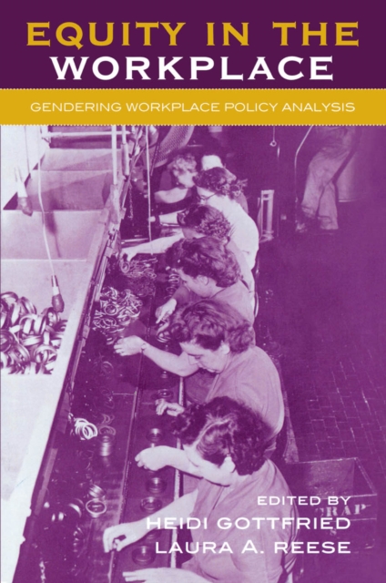 Equity in the Workplace : Gendering Workplace Policy Analysis, EPUB eBook