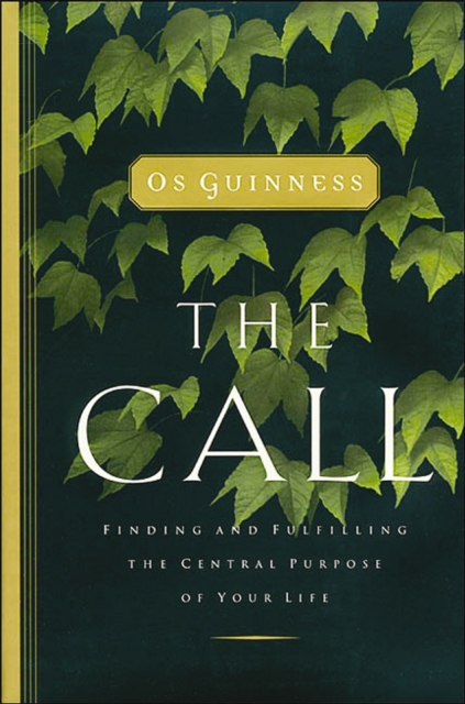 The Call : Finding and Fulfilling the Central Purpose of Your Life, EPUB eBook