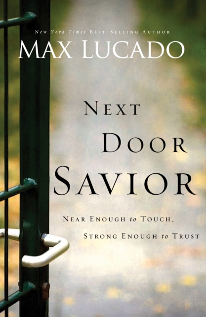 Next Door Savior : Near Enough to Touch, Strong Enough to Trust, EPUB eBook