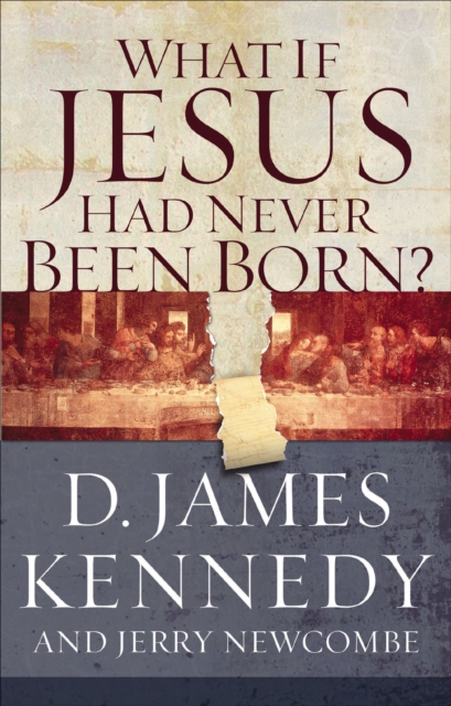 What if Jesus Had Never Been Born?, EPUB eBook