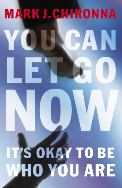 You Can Let Go Now : It's Okay to Be Who You Are, EPUB eBook