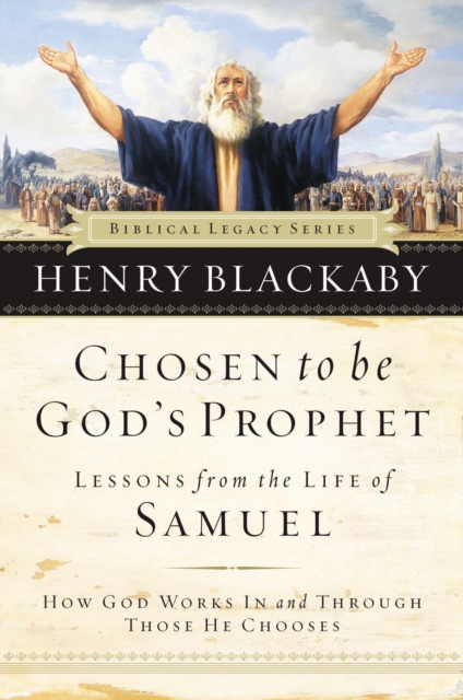Chosen to be God's Prophet : How God Works in and Through Those He Chooses, EPUB eBook