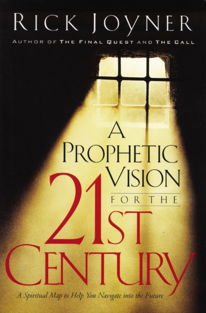 A Prophetic Vision for the 21st Century : A Spiritual Map to Help You Navigate into the Future, EPUB eBook