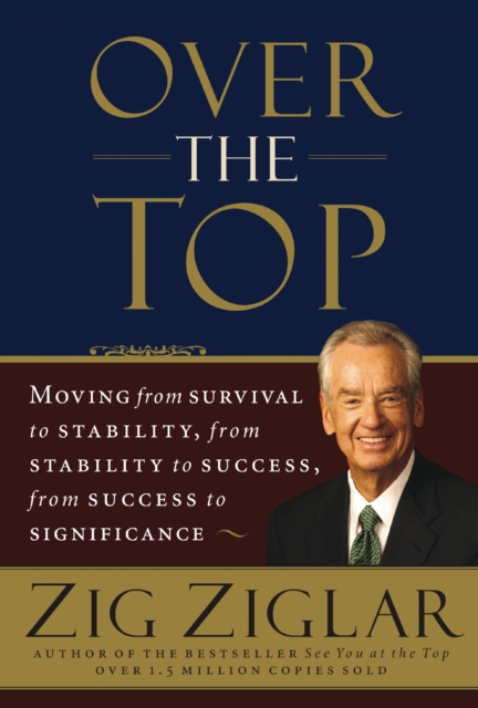 Over the Top : Moving from Survival to Stability, from Stability to Success, from Success to Significance, EPUB eBook