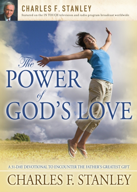 The Power of God's Love : A 31 Day Devotional to Encounter the Father's Greatest Gift, EPUB eBook