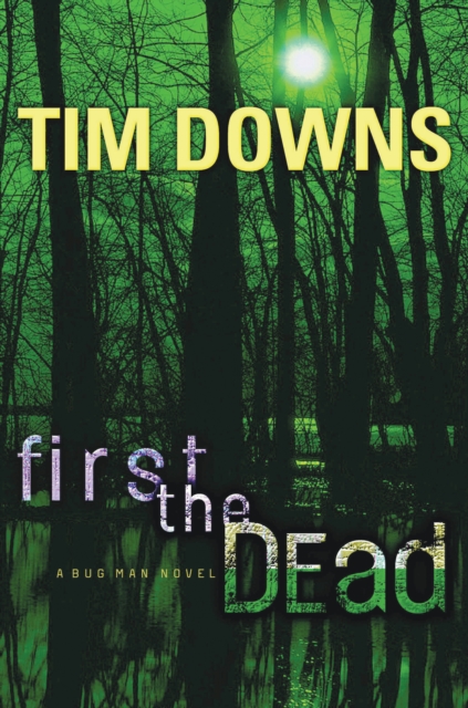 First the Dead : A Bug Man Novel, EPUB eBook