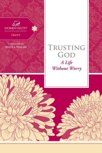 Trusting God : A Life Without Worry, EPUB eBook