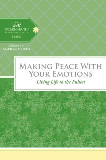 Making Peace with Your Emotions : Living Life to the Fullest, EPUB eBook