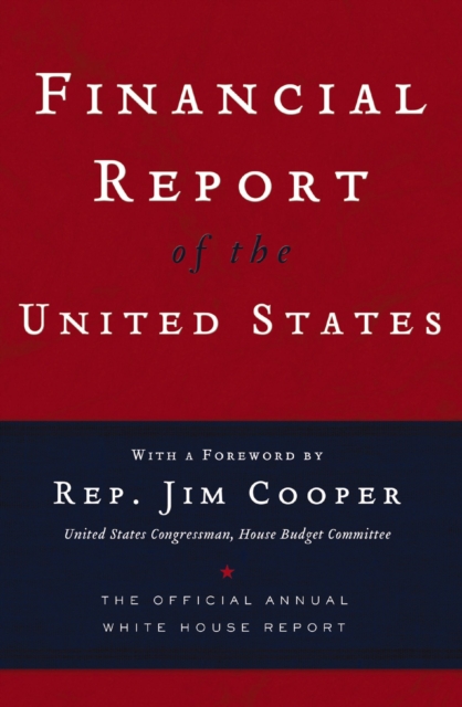 Financial Report of the United States : The Official Annual White House Report, EPUB eBook