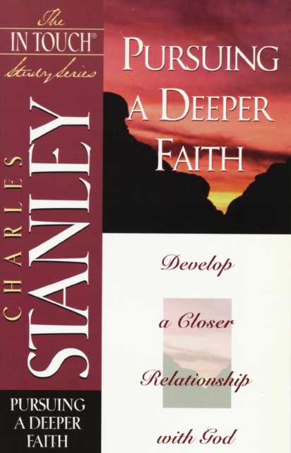 The In Touch Study Series : Pursuing a Deeper Faith, EPUB eBook