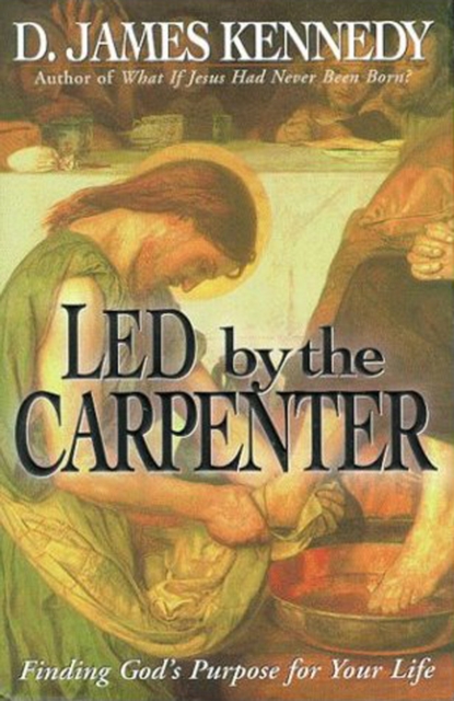 Led by the Carpenter : Finding God's Purpose for Your Life, EPUB eBook