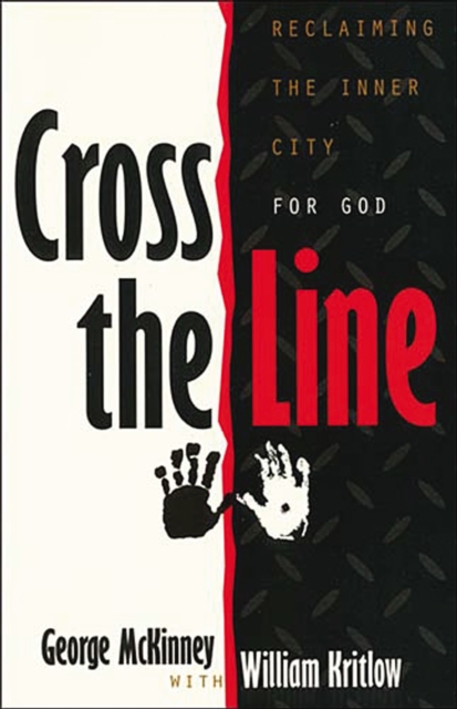 Cross the Line : Reclaiming the Inner City For God, EPUB eBook