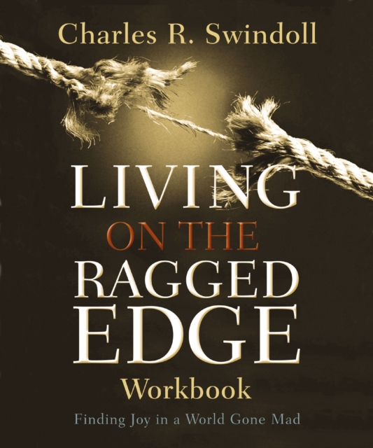 Living on the Ragged Edge Workbook : Finding Joy in a World Gone Mad, EPUB eBook