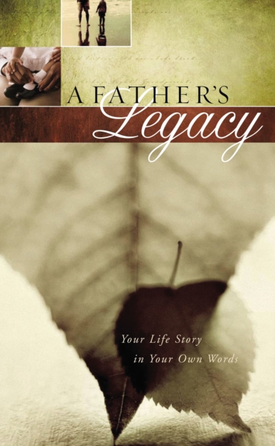 A Father's Legacy : Your Life Story in Your Own Words, EPUB eBook