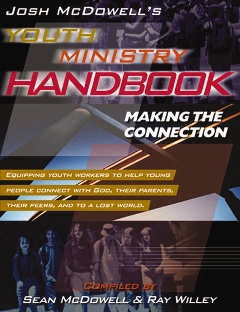 Josh McDowell's Youth Ministry Handbook : Making the Connection, EPUB eBook