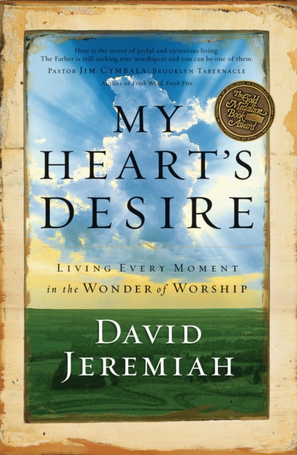 My Heart's Desire : Living Every Moment in the Wonder of Worship, EPUB eBook
