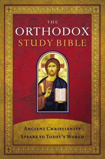 The Orthodox Study Bible : Ancient Christianity Speaks to Today's World, EPUB eBook