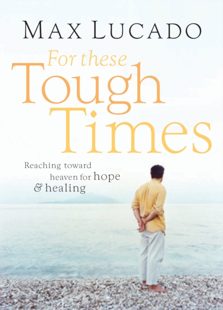 For The Tough Times : Reaching Toward Heaven for Hope, EPUB eBook