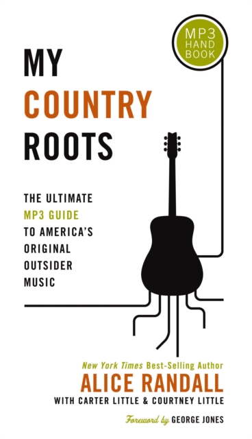 My Country Roots : The Ultimate MP3 Guide to America's Original Outsider Music, EPUB eBook