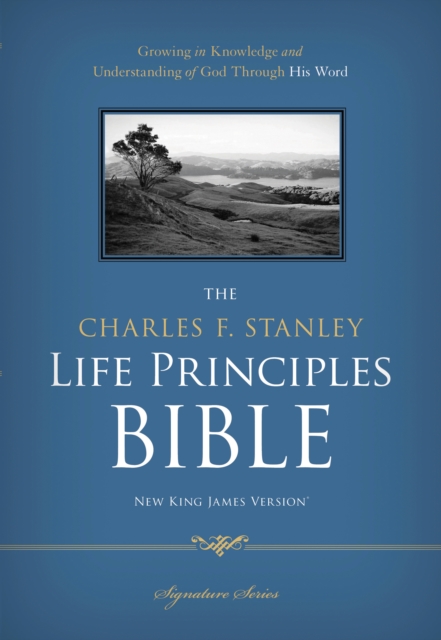 NKJV, The Charles F. Stanley Life Principles Bible : Holy Bible, New King James Version, EPUB eBook