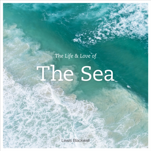 The Life and Love of the Sea, Hardback Book