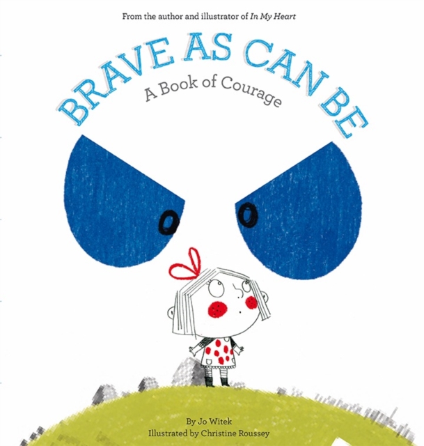 Brave As Can Be : A Book of Courage, Hardback Book