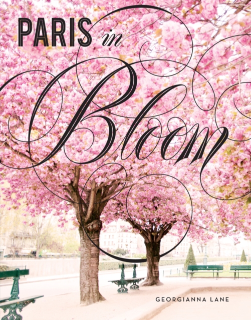 Paris in Bloom, Hardback Book