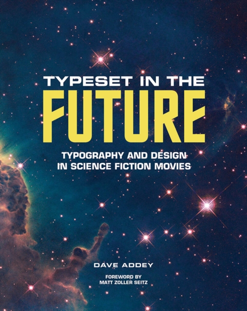 Typeset in the Future: : Typography and Design in Science Fiction Movies, Hardback Book