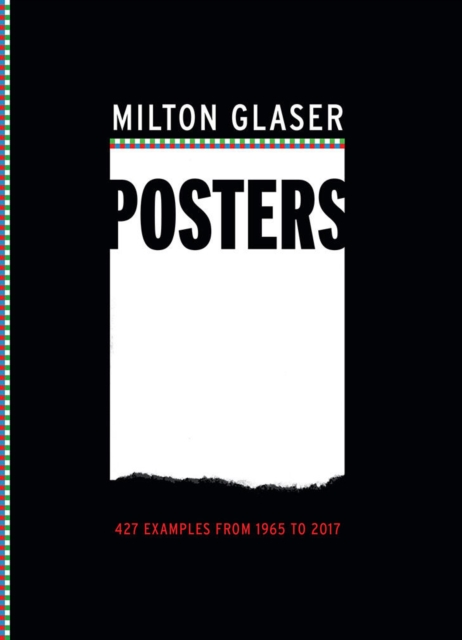 Milton Glaser Posters : 427 Examples from 1965 to 2017, Paperback / softback Book