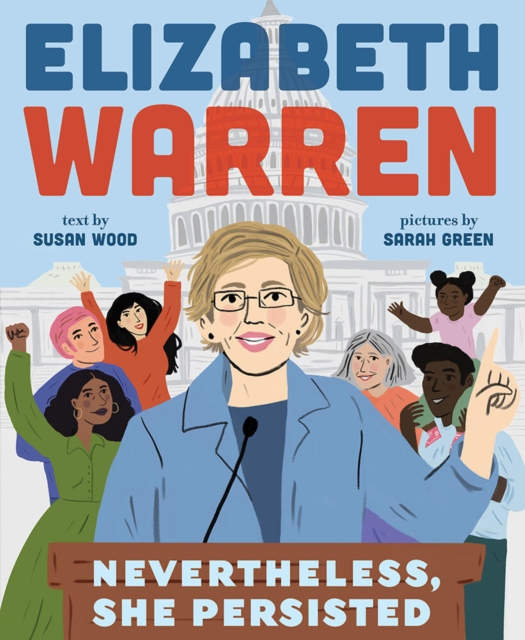 Elizabeth Warren: Nevertheless, She Persisted, Hardback Book