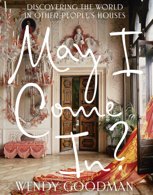 May I Come In?: Discovering the World in Other People's Houses, Hardback Book
