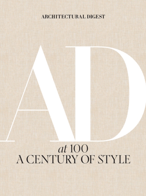 Architectural Digest at 100: A Century of Style, Hardback Book