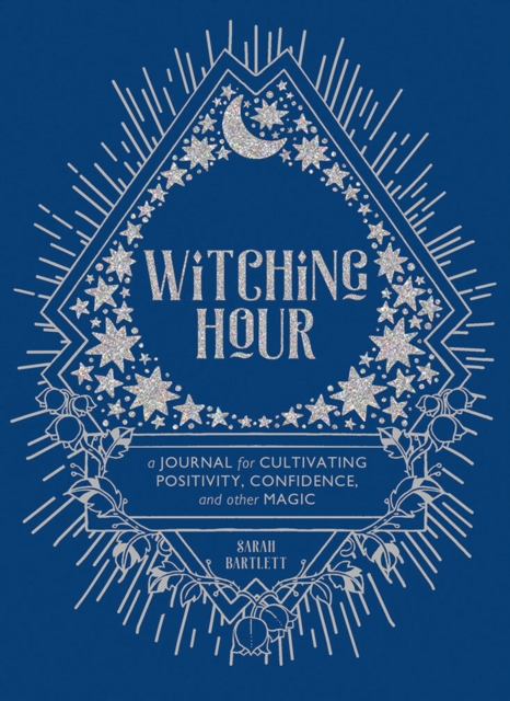 Witching Hour: A Journal for Cultivating Positivity, Confidence, and Other Magic, Record book Book