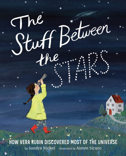 The Stuff Between the Stars: How Vera Rubin Discovered Most of the Universe, Hardback Book