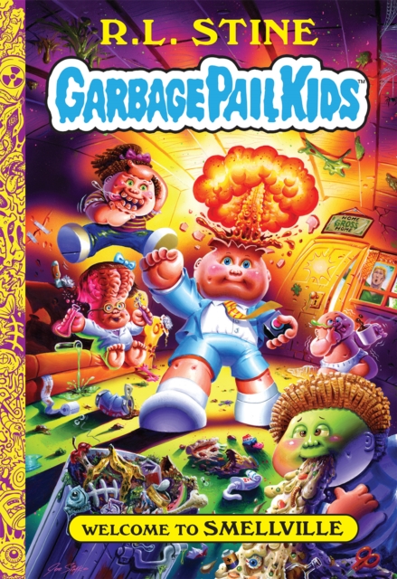 Welcome to Smellville (Garbage Pail Kids Book 1), Hardback Book