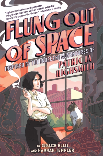 Flung Out of Space : Inspired by the Indecent Adventures of Patricia Highsmith, Paperback / softback Book