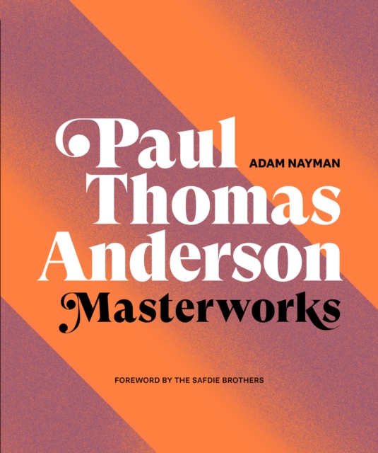 Paul Thomas Anderson : Masterworks, Hardback Book