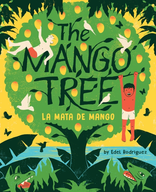 The Mango Tree (La mata de mango) : A Picture Book, Hardback Book