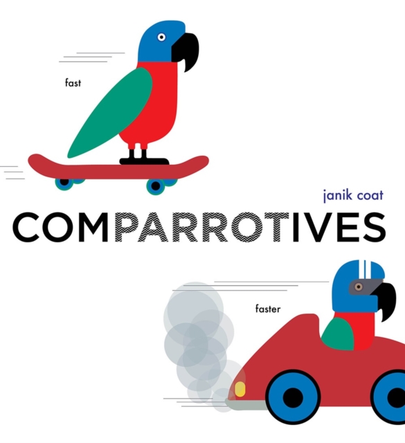 Comparrotives (A Grammar Zoo Book), Board book Book