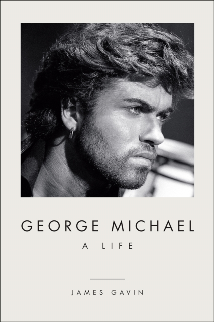 George Michael: A Life, Hardback Book