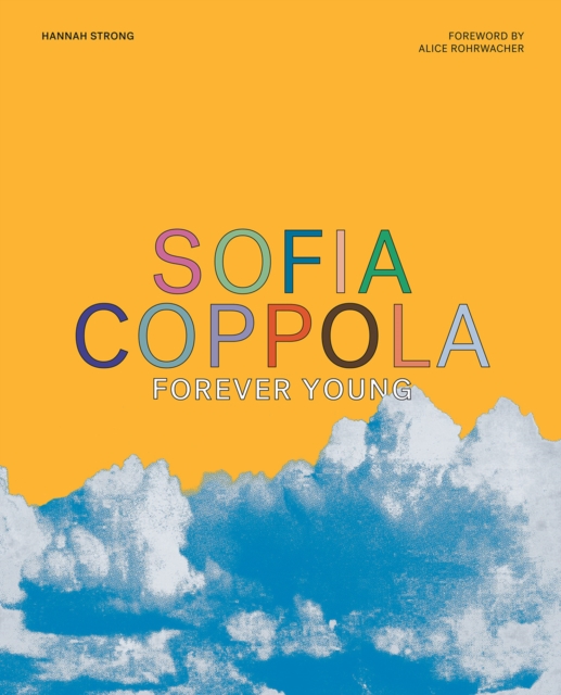 Sofia Coppola: Forever Young, Hardback Book