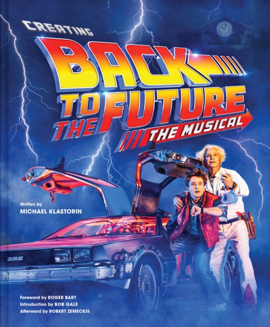 Creating Back to the Future: The Musical, Hardback Book