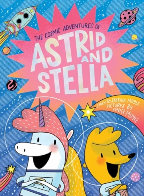 The Cosmic Adventures of Astrid and Stella (A Hello!Lucky Book), Hardback Book