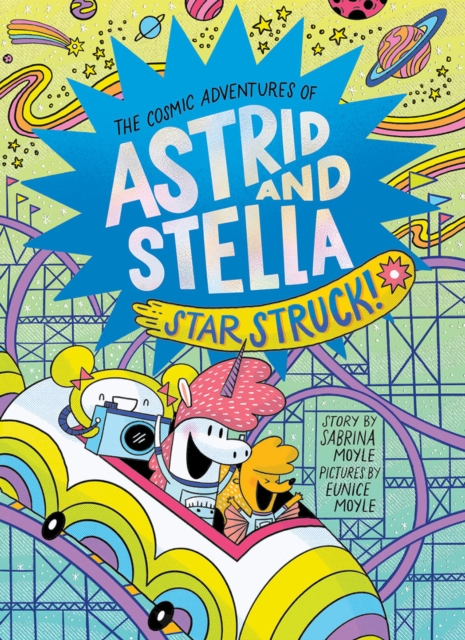 Star Struck! (The Cosmic Adventures of Astrid and Stella Book #2 (A Hello!Lucky Book)), Hardback Book