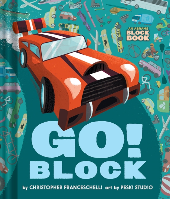 Go Block (An Abrams Block Book), Board book Book