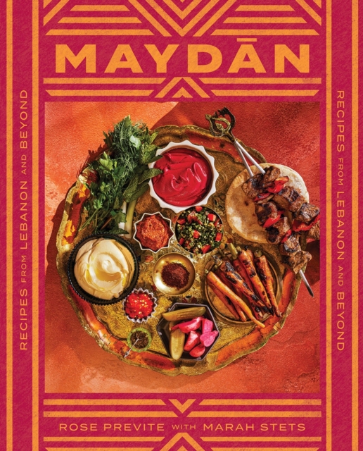 Maydan : Recipes from Lebanon and Beyond, Hardback Book
