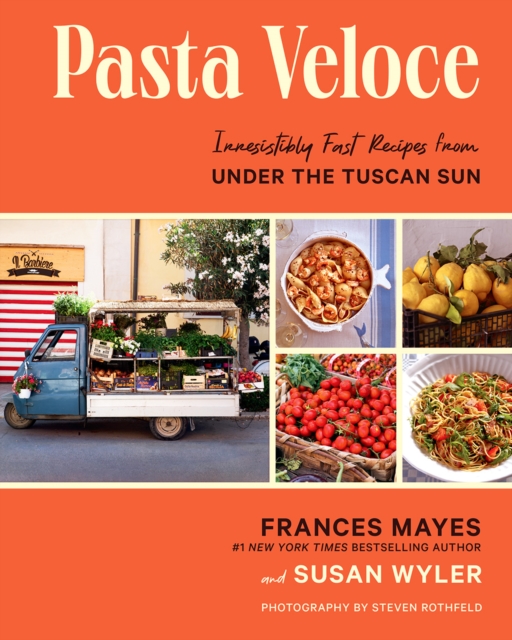 Pasta Veloce : Irresistibly Fast Recipes from Under the Tuscan Sun, Hardback Book